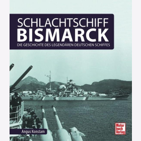 Konstam Schlachtschiff Bismarck Geschichte legendären dt. Schiffes Marine