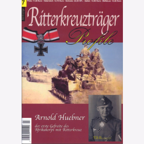 Ritterkreuzträger Profile 7: Arnold Huebner, der erste Gefreite des Afrikakorps mit Ritterkreuz
