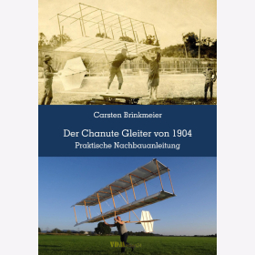 Brinkmeier - Der Chanute Gleiter von 1904 - Praktische Nachbauanleitung / Luftfahrt Modellbau 