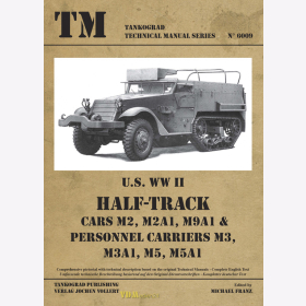 U.S. WW II Half-Track Cars M2, M2A1, M9A1 & Personnel Carriers M3, M3A1, M5, M5A1 - Tankograd Technical Manual Series 6009