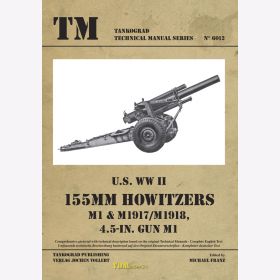 U.S. WW II 155mm Howitzers M1 & M1917/M1918 & 4.5-in. Gun M1 - Tankograd Technical Manual Series 6012