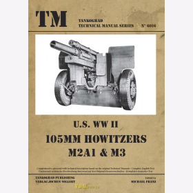 U.S. WW II 105mm Howitzers M2A1 & M3 - Tankograd Technical Manual Series 6016