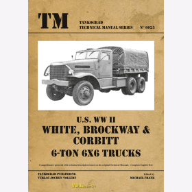 U.S. WW II White, Brockway & Corbitt 6-ton 6x6 Trucks - Tankograd Technical Manual Series 6025