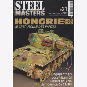 Hongrie Le Crépuscule des panzer Panzer in Ungarn Modellbau - Steelmasters Le thématique No. 21