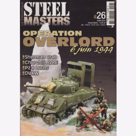 Operation Overlord 6 juin 1944 Juni 1944 Modellbau - Steelmasters Le thématique No. 26