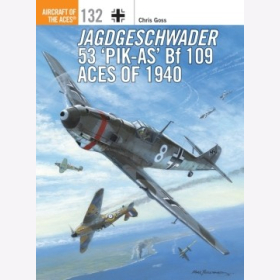 Goss: Jagdgeschwader 53 "Pik-As" Bf 109 Aces of 1940 (ACE Nr. 132)