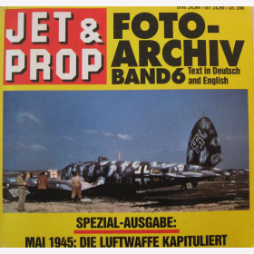 Jet&Prop FOTO-ARCHIV 6 Mai 1945 Die Luftwaffe Kapituliert Brikholz