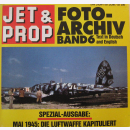 Jet&Prop FOTO-ARCHIV 6 Mai 1945 Die Luftwaffe...