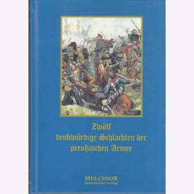 Richter: Zwölf denkwürdige Schlachten der preußischen Armee
