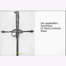 Die Jagdwaffen-Sammlung Dr. René La Roche Basel
