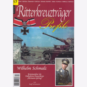 Schumann: Ritterkreuzträger Profile 17: Wilhelm Schmalz - Kommandeur des Fallschirm-Panzerkorps "Hermann Göring"