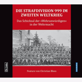 Blees: Strafdivision 999 im Zweiten Weltkrieg Schicksal der Wehrundwürdigen in der Wehrmacht