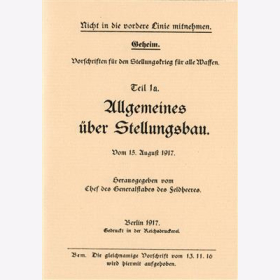 Vorschriften Stellungskrieg Teil 1a Allgemeines über Stellungsbau vom 15. August 1917