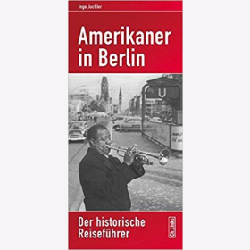 Juchler Amerikaner in Berlin Der historische Reiseführer