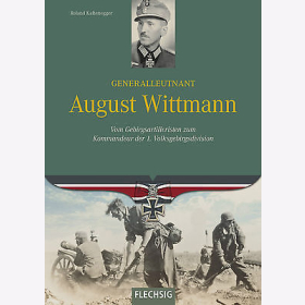 Ritterkreuzträger Generalleutnant August Wittmann von Roland Kaltenegger