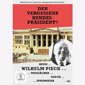 Der vergessene bundespräsident Heuss Wilhelm Pieck Weizsäcker Gauck Steinmeier