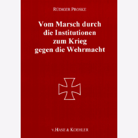 Proske: Vom Marsch durch die Institutionen zum Krieg gegen die Wehrmacht