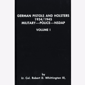 Whittington German Pistols Holsters Pistole 1934 1945 Militär Polizei NSDAP Walther Mauser VOL I