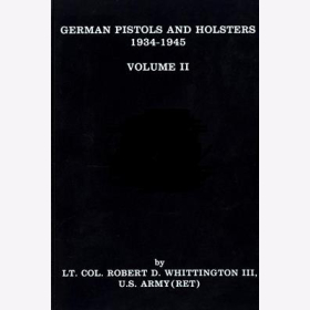 Whittington German Pistols Holsters Pistole 1934 1945 Militär Polizei NSDAP Walther Mauser VOL II