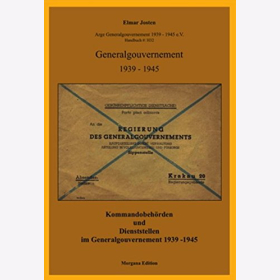 Josten Kommandobehörden und Dienststellen im Generalgouvernement 1939 - 1945