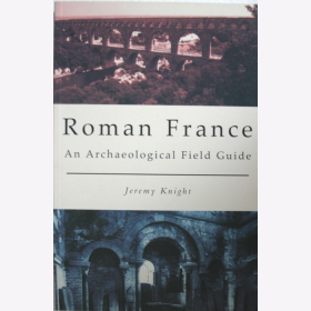 Knight Roman France An Archaeological Field Guide Römer Antike Römisches Reich