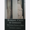 Carroll Romans Celts & Germans The German Provinces...