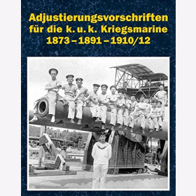 Adjustierungsvorschriften für die k.u.k. Kriegsmarine 1873 - 1891 - 1910/12