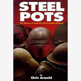 Steel Pots Geschichte Amerika Stahlhelm Kampf Kopfbedeckung RARITÄT