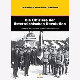 Frech Volkswehrleutnante Offiziere Österreich Revolution Biografische Reihe