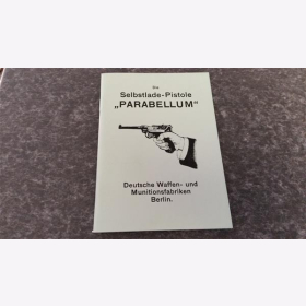 Die Selbstlade-Pistole "Parabellum" (08) DWM