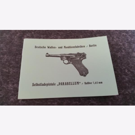 Die Selbstlade-Pistole "Parabellum" Kal. 7,65 mm DWM