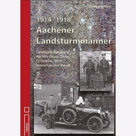 Klein Aachener Landsturmmänner 1914-1918 Landsturm-Bataillone Deutz Düren Schweiler