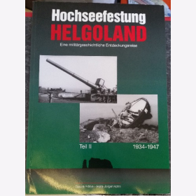 Hochseefestung Helgoland Teil 2 1934 - 1947 militärgeschichtliche Entdeckungsreise