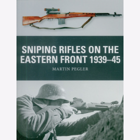 Osprey Weapon 67 Sniping Rifles on the Eastern Front 1939-1945 Schwarfschützen
