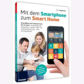Engelhardt Mit dem Smartphone zum Smart Home Handy als Schaltzentrale für Ihr Heim