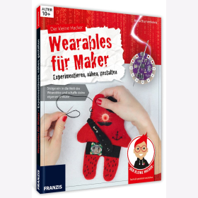 Blumenkranz Der kleine Hacker Wearables für Maker Experimentieren nähen gestalten