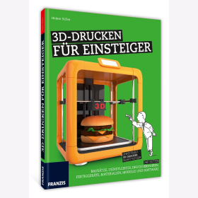 Stiller 3D Drucken für Einsteiger Bausätze Dienstleister Druckverfahren Modelle Software