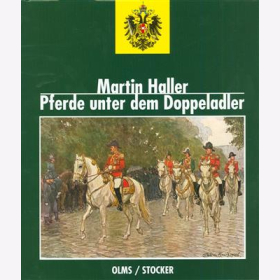 Haller Pferde unter dem Doppeladler Kavallerie Österreich Habsburger Husaren