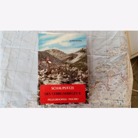 Schauplätze des Gebirgskrieges II. Pellegrinopass- Pasubio. Walther Schaumann