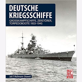 Mallmann- Showell: Deutsche Kriegsschiffe. Grosskampfschiffe, Zerstörer, Torpedoboote 1933-1945
