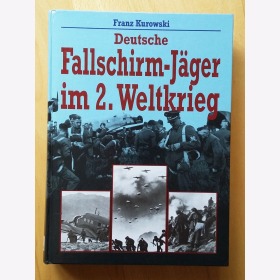Kurowski: Deutsche Fallschirm- Jäger im 2. Weltkrieg Wehrmacht