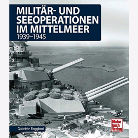 Faggioni Marine Militär Seeoperationen im Mittelmeer 1939-1945 Weltrkieg