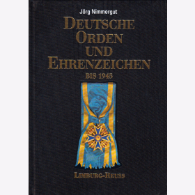 Nimmergut Deutsche Orden und Ehrenzeichen bis 1945 - Band II Limburg bis Reuss