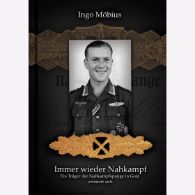 Möbius Immer wieder Nahkampf. Ein Träger der Nahkampfspange in Gold erinnert sich