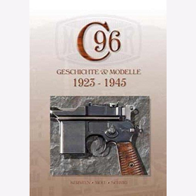 Kersten Mauser C96 Geschichte & Modelle 1923 - 1945 Band 4 Kurzwaffen Pistole