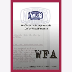Kersten Die Mauser Waffenforschungsanstalt - Die Monatsberichte Schusswaffen Polizei