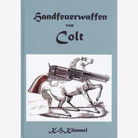 Kümmel Handfeuerwaffen von Colt Schusswaffen Pistolen Revolver Waffen Entwicklung Technik