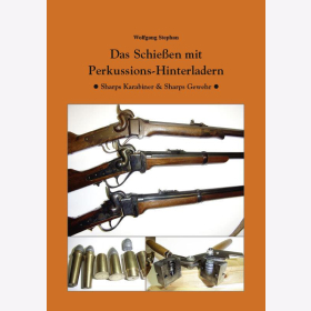 Stephan Das Schießen mit Perkussions-Hinterladern Sharps Karabiner Gewehr Entwicklung Technik Pistolen Revolver