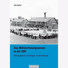 Beßer Das Militärerholungswesen in der DDR Erholungsheime Ferienlager Kureinrichtungen