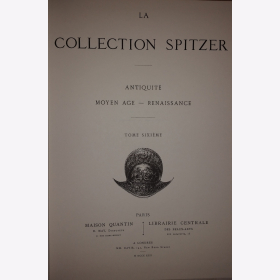 Die Spitzer Sammlung Antike Mittelalter Renaissance La Collection Spitzer Antiquité Moyen Age Renaissance